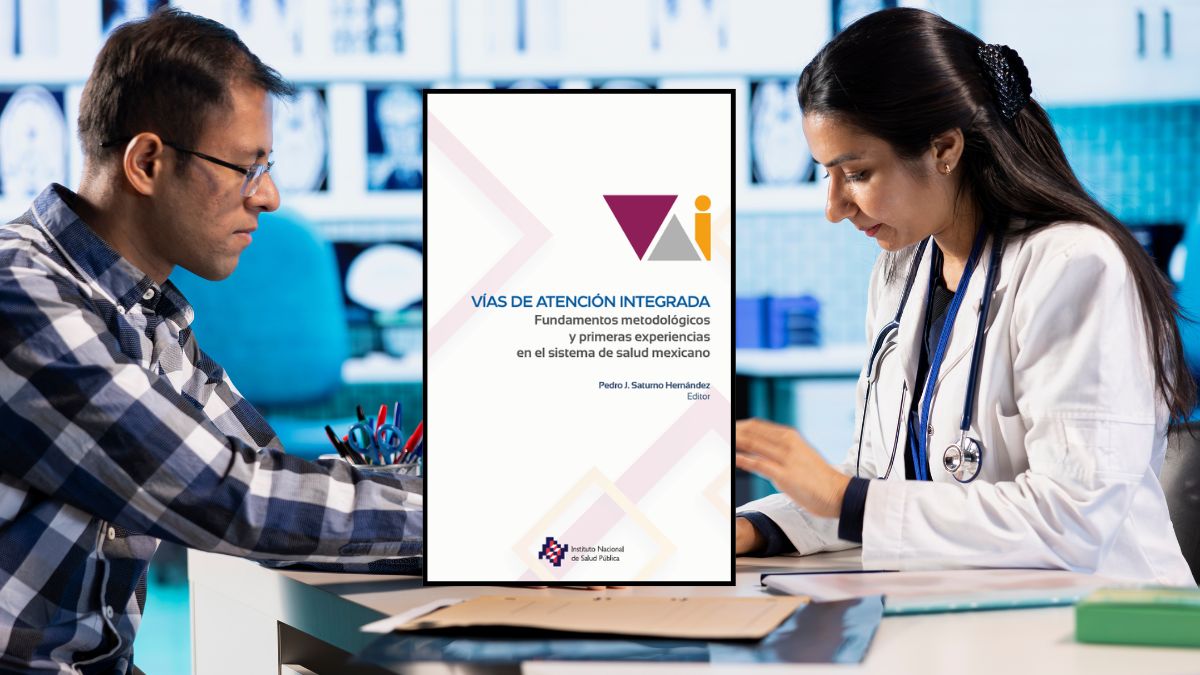 Vías de Atención Integrada fundamentos, experiencias y desafíos en el sistema de salud mexicano