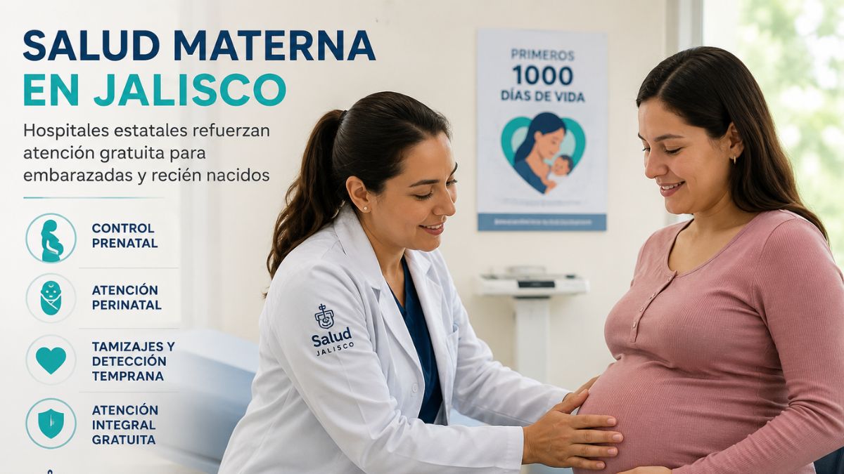 Salud materna en Jalisco, hospitales estatales refuerzan atención gratuita para embarazadas y recién nacidos